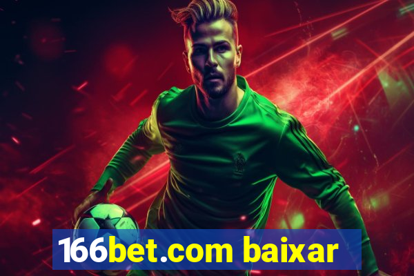 166bet.com baixar